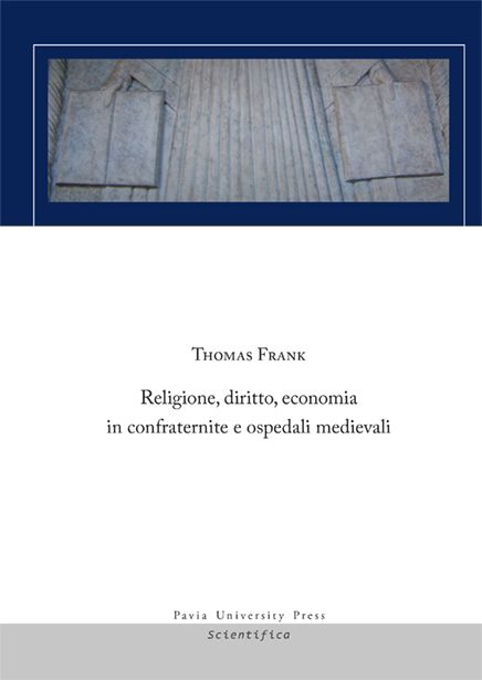 Religione, diritto, economia in confraternite e ospedali medievali