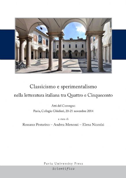 Classicismo e sperimentalismo nella letteratura italiana tra Quattro e Cinquecento. Sei lezioni